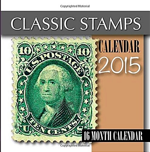 Classic Stamps Calendar 2015: 16 Month Calendar (Paperback)