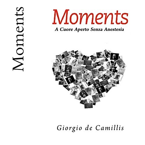 Moments: A Cuore Aperto Senza Anestesia (Paperback)