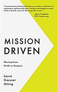 Mission Driven: Moving from Profit to Purpose (Paperback)