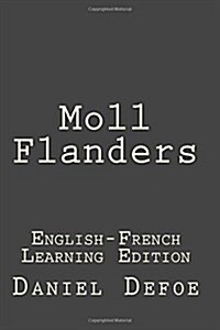 Moll Flanders: Moll Flanders: English-French Learning Edition (Paperback)