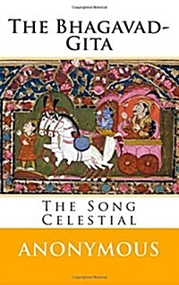 The Bhagavad-Gita: The Song Celestial (Paperback)