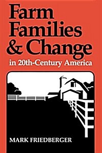 Farm Families and Change in 20th-century America (Paperback)