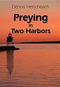Preying in Two Harbors: Volume 4 (Paperback)