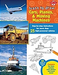 Learn to Draw Cars, Planes & Moving Machines (Paperback)
