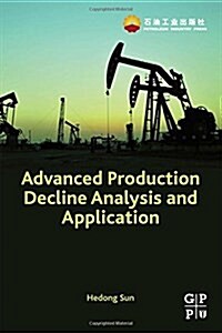 Advanced Production Decline Analysis and Application (Paperback)