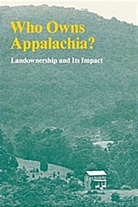 Who Owns Appalachia?: Landownership and Its Impact (Paperback)