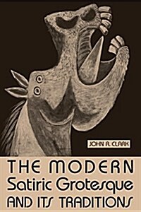 The Modern Satiric Grotesque and Its Traditions (Paperback)