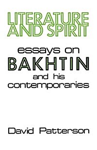 Literature and Spirit: Essays on Bakhtin and His Contemporaries (Paperback)
