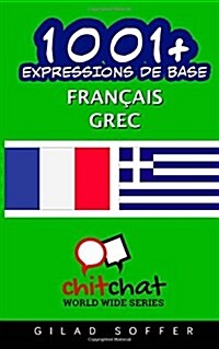 1001+ Expressions de Base Francais - Grec (Paperback)