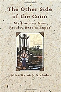 The Other Side of the Coin: My Journey from Faculty Brat to Expat - Special Edition (Paperback)