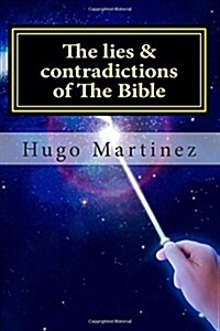The Lies & Contradictions of the Bible (Paperback)
