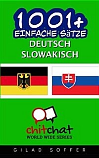 1001+ Einfache Satze Deutsch - Slowakisch (Paperback)