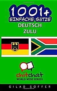 1001+ Einfache Satze Deutsch - Zulu (Paperback)
