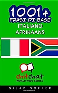 1001+ Frasi Di Base Italiano - Afrikaans (Paperback)