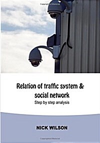 Relation of Traffic System & Social Network: Step by Step Analysis (Paperback)