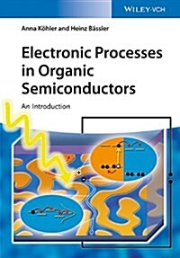 Electronic Processes in Organic Semiconductors: An Introduction (Paperback)