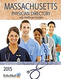 Massachusetts Physician Directory With Healchcare Facilities 2015 (Paperback, 38th)