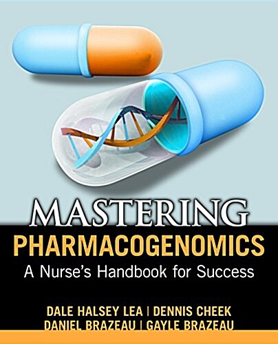 Mastering Pharmacogenomics: A Nurses Handbook for Success (Paperback)