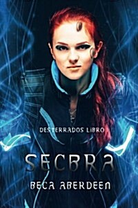 Secbra: Secretos y Romance En Un Futuro Que Te Hara Reflexionar. (Paperback)