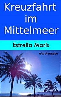 Kreuzfahrt Im Mittelmeer (S/W-Ausgabe) (Paperback)