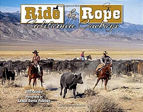 Ride & Rope California Cowboys 2015 Calendar (Paperback, Wall)