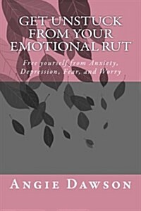 Get Unstuck from Your Emotional Rut (Paperback)