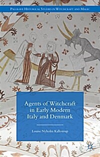 Agents of Witchcraft in Early Modern Italy and Denmark (Hardcover)