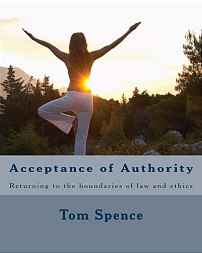 Acceptance of Authority: Returning to the Boundaries of Law and Ethics (Paperback)