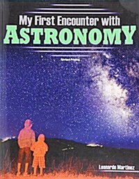 My First Encounter With Astronomy (Paperback)