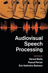 Audiovisual Speech Processing (Paperback)