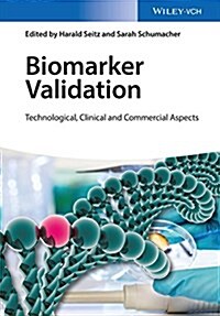 Biomarker Validation: Technological, Clinical and Commercial Aspects (Hardcover)