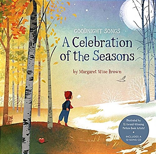 A Celebration of the Seasons: Goodnight Songs: Illustrated by Twelve Award-Winning Picture Book Artistsvolume 2 [With Audio CD] (Hardcover)