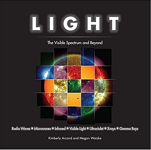 Light: The Visible Spectrum and Beyond (Hardcover)