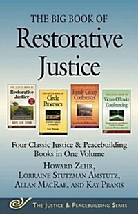 The Big Book of Restorative Justice: Four Classic Justice & Peacebuilding Books in One Volume (Paperback)