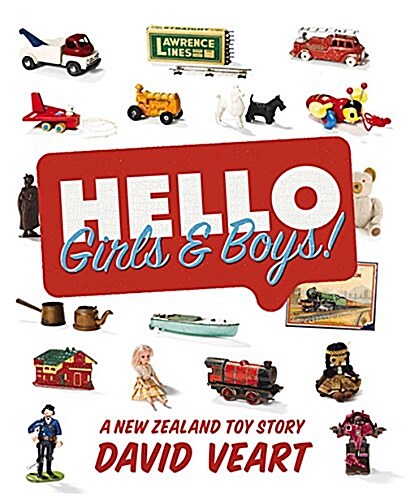 Hello Girls & Boys!: A New Zealand Toy Story (Hardcover)