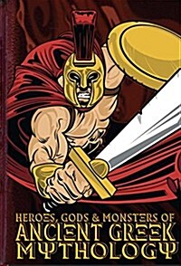 Heroes, Gods & Monsters of Ancient Greek Mythology (Paperback)