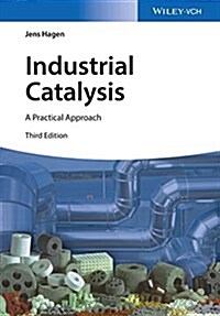 Industrial Catalysis: A Practical Approach (Hardcover, 3, Revised)