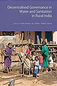 Decentralised Governance in Water and Sanitation in Rural India (Hardcover)