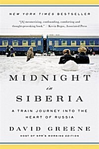 Midnight in Siberia: A Train Journey Into the Heart of Russia (Paperback)