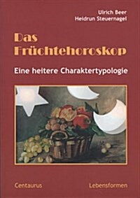 Das Fr?htehoroskop: Eine Heitere Charaktertypologie (Paperback, 2005)