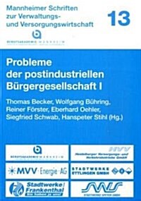 Probleme Der Postindustriellen B?gergesellschaft I (Paperback, 2008)