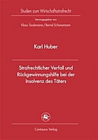 Strafrechtlicher Verfall Und R?kgewinnungshilfe Bei Der Insolvenz Des T?ers (Paperback, 1. Aufl. 2011)