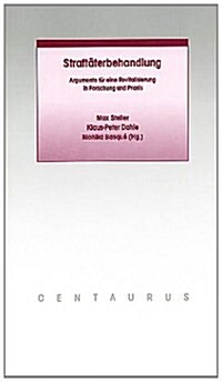 Straft?erbehandlung: Argumente F? Eine Revitalisierung in Forschung Und Praxis (Paperback, 2003)