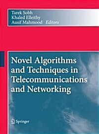 Novel Algorithms and Techniques in Telecommunications and Networking (Paperback)