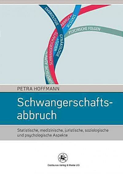 Schwangerschaftsabbruch: Statistische, Medizinische, Juristische, Soziologische Und Psychologische Aspekte (Paperback, 2014)
