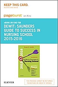 Saunders Guide to Success in Nursing School, 2015-2016 - Pageburst E-book on Kno Retail Access Card (Pass Code, 11th)