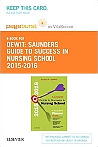 Saunders Guide to Success in Nursing School, 2015-2016 - Pageburst E-book on Vitalsource Retail Access Card (Pass Code, 11th)