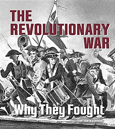 The Revolutionary War: Why They Fought (Paperback)