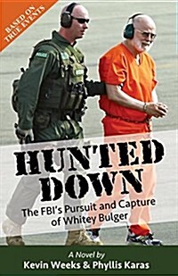 Hunted Down: The FBIs Pursuit and Capture of Whitey Bulger (Paperback)