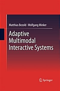 Adaptive Multimodal Interactive Systems (Paperback)